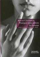 Couverture du livre « Pourquoi nous aimons les femmes » de Mircea Cartarescu aux éditions Denoel