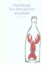 Couverture du livre « Tu ne boiras pas la mer et les poissons » de Daniel Meynard aux éditions Ecole Des Loisirs