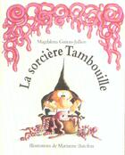 Couverture du livre « La sorcière tambouille » de Marianne Barcilon et Magdalena Guirao-Jullien aux éditions Ecole Des Loisirs