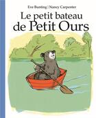 Couverture du livre « Le petit bateau de Petit Ours » de Eve Bunting et Nancy Carpenter aux éditions Ecole Des Loisirs