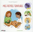 Couverture du livre « Mes petites teintures » de Pascale Bougeault aux éditions Eyrolles