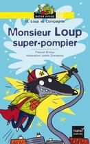 Couverture du livre « Monsieur Loup super-pompier » de Pascal Brissy et Joelle Dreidemy aux éditions Hatier