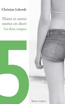 Couverture du livre « Diane et autres stories en short » de Christian Laborde aux éditions Robert Laffont