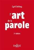 Couverture du livre « L'art de la parole » de Cyril Delhay aux éditions Dalloz