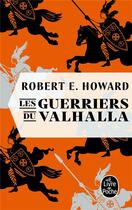 Couverture du livre « Les guerriers du Valhalla » de Robert E. Howard aux éditions Le Livre De Poche