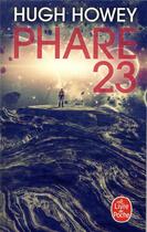 Couverture du livre « Phare 23 » de Hugh Howey aux éditions Le Livre De Poche