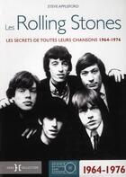 Couverture du livre « Les Rolling Stones ; les secrets de toutes leurs chansons 1964-1976 » de Steve Appleford aux éditions Hors Collection
