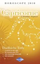 Couverture du livre « Horoscope 2010 ; capricorne ; 21 décembre - 19 janvier » de Dadhichi Toth aux éditions Harlequin