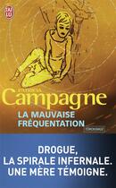 Couverture du livre « La mauvaise fréquentation » de Patricia Campagne aux éditions J'ai Lu