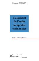 Couverture du livre « L'essentiel de l'audit comptable et financier » de Moussa Camara aux éditions L'harmattan