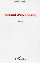 Couverture du livre « Journal d'un collabo » de Eliane Aubert-Colombani aux éditions Editions L'harmattan