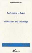 Couverture du livre « Professions et savoir » de Charles Gadea aux éditions Editions L'harmattan