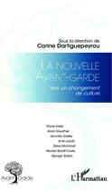 Couverture du livre « La nouvelle avant garde ; vers un changement de culture » de Carine Dartiguepeyrou aux éditions Editions L'harmattan