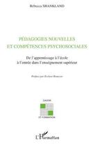 Couverture du livre « Pédagogies nouvelles et compétences psychosociales de l'apprentissage à l'école à l'entrée dans l'entreprise » de Rebecca Shankland aux éditions L'harmattan