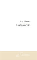 Couverture du livre « Hurle matin » de Willerval-L aux éditions Le Manuscrit