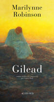 Couverture du livre « Gilead » de Marilynne Robinson aux éditions Editions Actes Sud