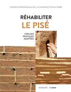 Couverture du livre « Réhabiliter le pisé ; vers des pratiques adaptées » de  aux éditions Actes Sud