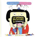 Couverture du livre « La grande aventure du langage » de Ingrid Seithumer et Lili Scratchy aux éditions Actes Sud Junior