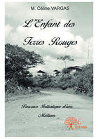 Couverture du livre « L'enfant des terres rouges » de Celine Vargas aux éditions Editions Edilivre