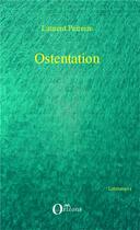 Couverture du livre « Ostentation » de Laurent Peireire aux éditions Orizons