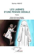 Couverture du livre « Les larmes d'une pensée dédale » de Bamba Mbaye aux éditions L'harmattan