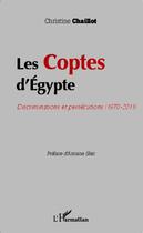 Couverture du livre « Le Coptes d'Egypte ; discriminations et persécutions (1970-2011) » de Christine Chaillot aux éditions Editions L'harmattan