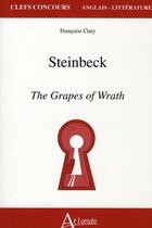 Couverture du livre « Steinbeck ; the grapes of wrath ; agreg capes » de Francoise Clary aux éditions Atlande Editions