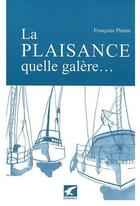 Couverture du livre « La plaisance, quelle galère... » de Francoise Platnic aux éditions Gerfaut