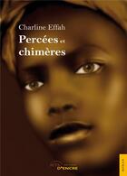 Couverture du livre « Percees et chimeres » de Charline Effah aux éditions Jets D'encre