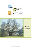 Couverture du livre « Le chant libérateur » de Yseult Welsch aux éditions Le Mercure Dauphinois