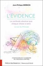 Couverture du livre « L'évidence : la certitude absolue que chaque chose a sens (2e édition) » de Jean-Philippe Brebion aux éditions Quintessence