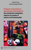 Couverture du livre « Pratiques écomunistes et dynamiques émancipatrices » de Andre Prone et Janine Guespin-Michel aux éditions Croquant