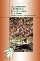 Couverture du livre « Les Amphibiens et les Reptiles du centre-ouest de la France » de Jean-Marc Thirion aux éditions Biotope