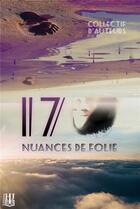 Couverture du livre « 17 nuances de folie » de Collectif D'Auteurs aux éditions Helene Jacob