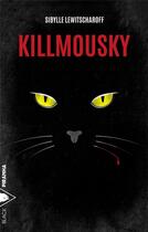 Couverture du livre « Killmousky » de Sibyll Lewitscharoff aux éditions Piranha