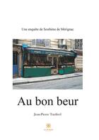 Couverture du livre « Au bon beur » de Jean-Pierre Tardivel aux éditions Le Lys Bleu