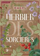 Couverture du livre « Herbier des sorcieres - nouvelle edition revue et augmentee » de Hagel aux éditions Danae
