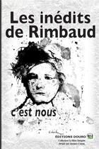 Couverture du livre « Les inédits de Rimbaud, c'est nous » de Christian-Edziré Déquesnes aux éditions Douro