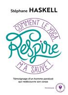 Couverture du livre « Respire ; comment le yoga m'a sauvé » de Stéphane Haskell aux éditions Marabout