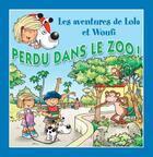 Couverture du livre « Perdu dans le zoo ! » de Mathieu Couplet et Lola & Woufi et Edith Soonckindt aux éditions Caramel