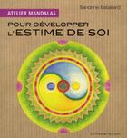 Couverture du livre « Atelier mandalas : pour developper l'estime de soi » de Sandrine Bataillard aux éditions Courrier Du Livre