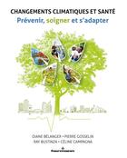 Couverture du livre « Changements climatiques et santé ; prévenir, soigner et s'adapter » de Diane Belanger et Ray Bustinza aux éditions Hermann