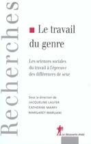 Couverture du livre « Le travail du genre ; les sciences sociales du travail à l'épreuve des différences de sexe » de Margaret Maruani et Jacqueline Laufer et Catherine Marry aux éditions La Decouverte