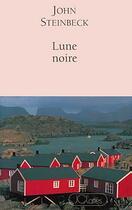 Couverture du livre « Lune noire » de John Steinbeck aux éditions Lattes