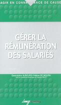 Couverture du livre « Gerer La Remuneration Des Salaries » de Gwendoline Aubourg et Helene De Moura aux éditions Lamy