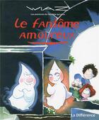 Couverture du livre « Le fantôme amoureux » de Wiaz aux éditions La Difference