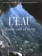 Couverture du livre « L'eau, entre ciel et terre » de Silvester/Fischesser aux éditions La Martiniere