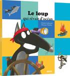 Couverture du livre « Le loup qui rêvait d'océan » de Orianne Lallemand et Eleonore Thuillier aux éditions Philippe Auzou