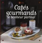 Couverture du livre « Cafés gourmands ; le bonheur partagé » de  aux éditions Saep