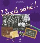 Couverture du livre « Vive la recre (relie) » de Courault Pascal aux éditions Ouest France